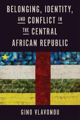 Belonging, Identity, and Conflict in the Central African Republic(English, Hardcover, Vlavonou Gino)