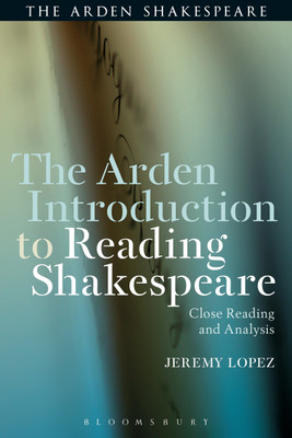The Arden Introduction to Reading Shakespeare(English, Hardcover, Lopez Jeremy)