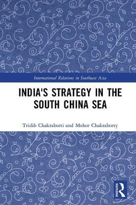 India's Strategy in the South China Sea(English, Hardcover, Chakraborti Tridib)
