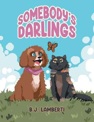 Somebody's Darlings(English, Paperback, B J Lamberti)