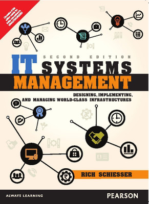 IT Systems Management: Designing, Implementing, and Managing World-Class Infrastructures 2nd  Edition(English, Paperback, Schiesser)
