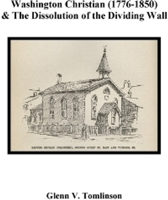 Washington Christian (1776-1850) and The Dissolution of the Dividing Wall(English, Paperback, Tomlinson Glenn V)