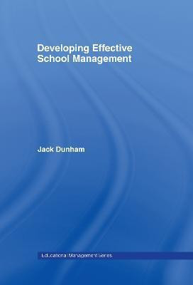 Developing Effective School Management(English, Hardcover, Dunham Jack)