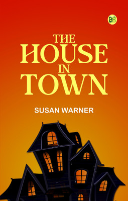 The House in Town(Paperback, Susan Warner)