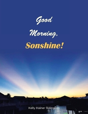 Good Morning, Sonshine!(Paperback, Kelly Kainer Billington)