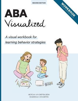ABA Visualized Workbook 2nd Edition(English, Paperback, Van Diepen Morgan Bcba)