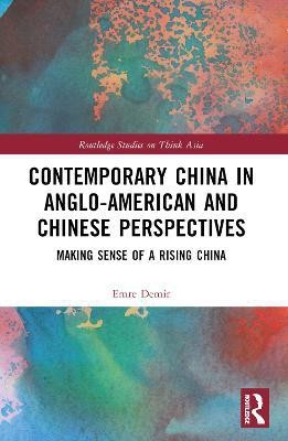 Contemporary China in Anglo-American and Chinese Perspectives(English, Paperback, Demir Emre)