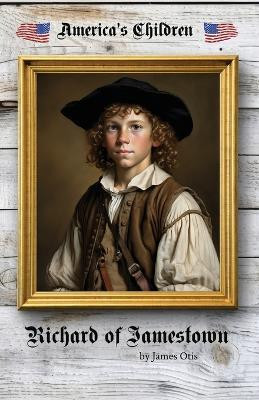 Richard of Jamestown(English, Paperback, Otis James)