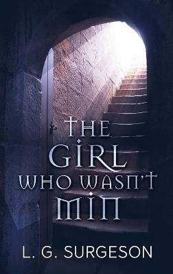 The Girl Who Wasn't Min(English, Hardcover, Surgeson L G)