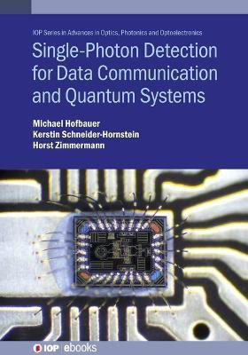 Single-Photon Detection for Data Communication and Quantum Systems(English, Hardcover, Hofbauer Michael)