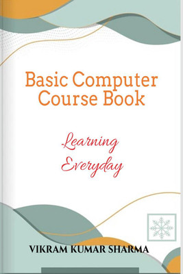 Basic Computer Course Book(English, Paperback, Sharma Vikram Kumar)