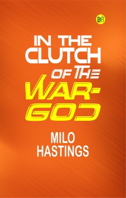 In the Clutch of the War-God(Paperback, Milo Hastings)