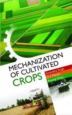 Mechanization of Cultivated Crops(English, Hardcover, Dixit: Surendra Singh, Gursahib Singh Manes, Anoop Kumar)
