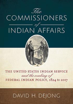 The Commissioners of Indian Affairs(English, Paperback, DeJong David H.)