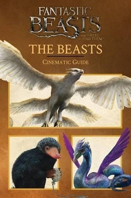 Fantastic Beasts and Where to Find Them: Cinematic Guide: The Beasts(English, Hardcover, unknown)