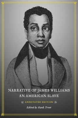 Narrative of James Williams, an American Slave(English, Hardcover, Trent Hank)