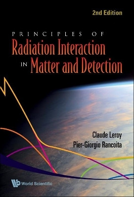 Principles Of Radiation Interaction In Matter And Detection (2nd Edition)(English, Hardcover, Leroy Claude)
