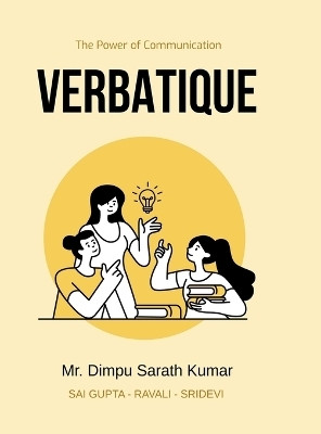 Verbatique  - The Power of Communication(English, Hardcover, Mr. Dimpu Sarath Kumar)