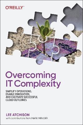 Overcoming IT Complexity(English, Paperback, Atchison Lee)