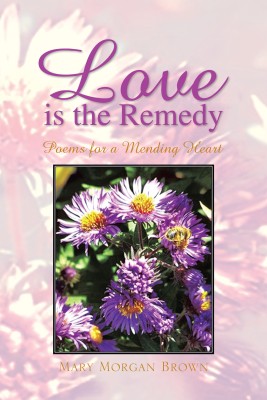 Love Is the Remedy(English, Hardcover, Brown Mary Morgan)