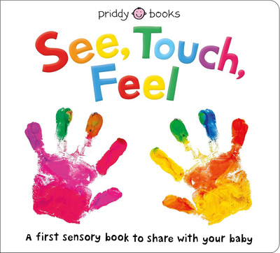 See, Touch, Feel Board Book: A First Sensory Book for Babies & Toddlers | Touch and Feel Activities for Early Learning, Motor Skills & Development(English, Board book, Priddy Roger)