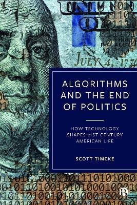 Algorithms and the End of Politics(English, Hardcover, Timcke Scott)