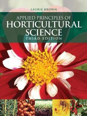 Applied Principles of Horticultural Science(English, Paperback, Brown Laurie)
