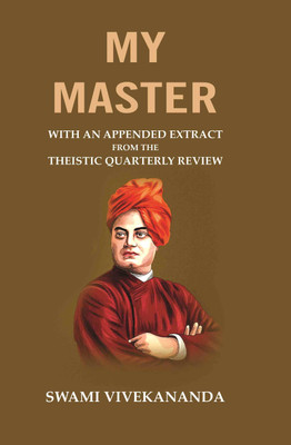 My Master: With an Appended Extract from the Theistic Quarterly Review(Paperback, Swami Vivekananda)
