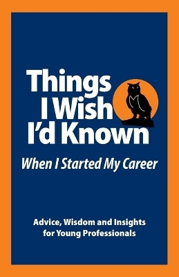 Things I Wish I'd Known Before I Started my Career(English, Paperback, Noonan Tim Troupe)