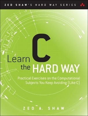 Learn C the Hard Way(English, Electronic book text, Shaw Zed)