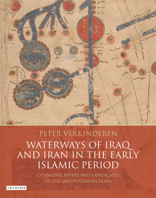Waterways of Iraq and Iran in the Early Islamic Period(English, Hardcover, Verkinderen Peter)