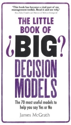 Little Book of Big Decision Models, The(English, Paperback, McGrath James)