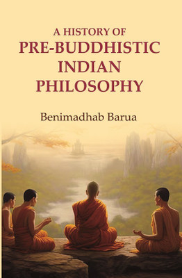 A History of Pre-Buddhistic Indian Philosophy(Paperback, Benimadhab Barua)
