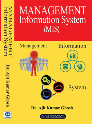 MANAGEMENT INFORMATION SYSTEM (MIS)(Hardcover, DR. AJIT KUMAR GHOSH)