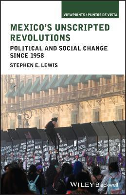 Mexico's Unscripted Revolutions(English, Paperback, Lewis Stephen E.)