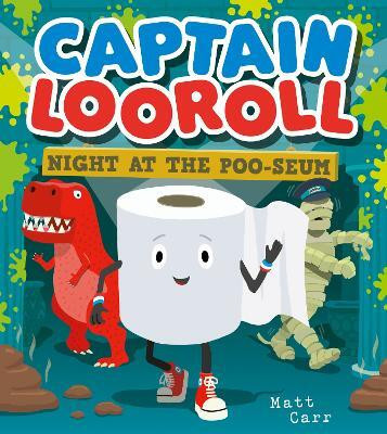 Captain Looroll: Night at the Poo-seum(English, Paperback, Carr Matt)