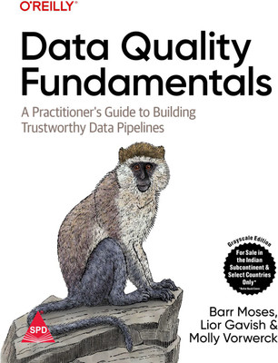 Data Quality Fundamentals: A Practitioner's Guide to Building Trustworthy Data Pipelines (Grayscale Indian Edition)(Paperback, Barr Moses, Lior Gavish, Molly Vorwerck)