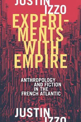 Experiments with Empire(English, Hardcover, Izzo Justin)