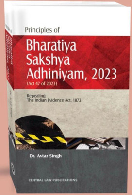 Principles of Bharatiya Sakshya
Adhiniyam, 2023 ( Repealing The evidence act, 1872 )(Paperback, Dr. Avtar Singh)