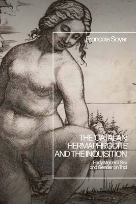 The 'Catalan Hermaphrodite' and the Inquisition(English, Hardcover, Soyer Francois Professor)