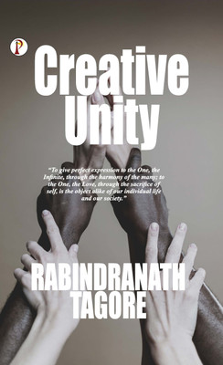 Creative Unity (Edition1st)(English, Hardcover, Tagore Rabindranath)