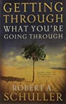 Getting Through What You'Re Going Through(English, Paperback, Schuller Robert)