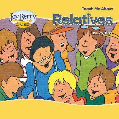 Teach Me About Relatives(English, Paperback, Berry Joy)