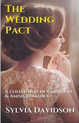 The Wedding Pact A Collection of Christian and Amish Romance(English, Paperback, Davidson Sylvia)