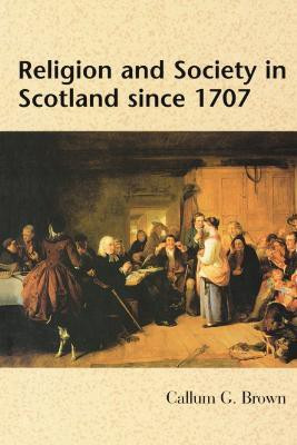 Religion and Society in Scotland Since 1707(English, Paperback, Brown Callum G.)