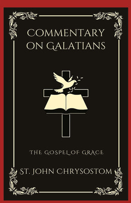 Commentary on Galatians(English, Hardcover, Chrysostom St John)