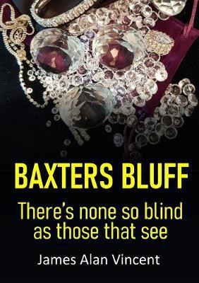Baxters Bluff(English, Paperback, Alan Vincent James)