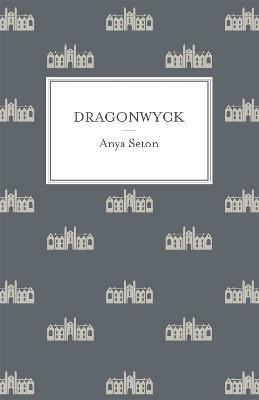 Dragonwyck(English, Paperback, Seton Anya)