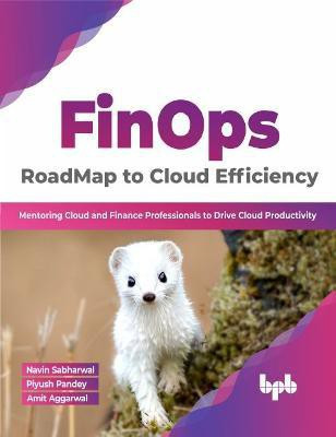 FinOps : RoadMap to Cloud Efficiency(English, Paperback, Piyush Pandey Navin Sabharwal)