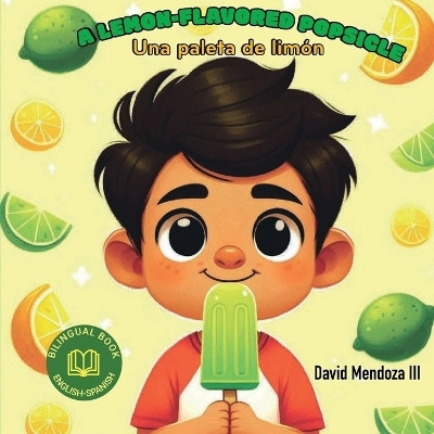 A Lemon-flavored Popsicle(English, Paperback, Mendoza David)
